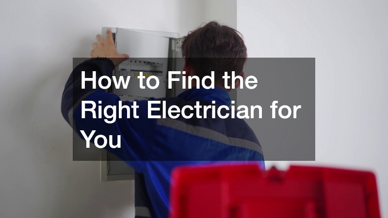 How to Find the Right Electrician for You